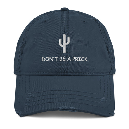 Don't Be a Prick Dad Hat